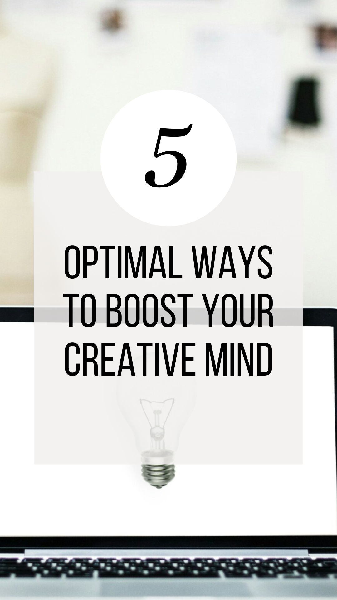 5 Optimal Ways to Boost Your Creative Mind