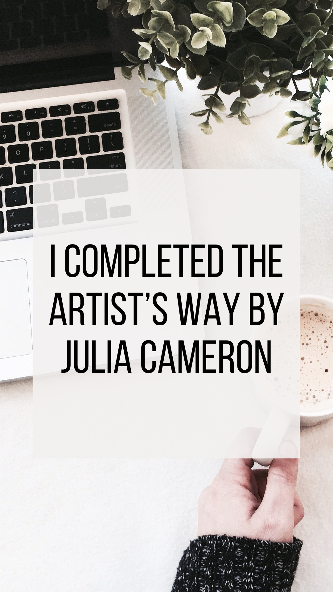 I Completed The Artist’s Way by Julia Cameron