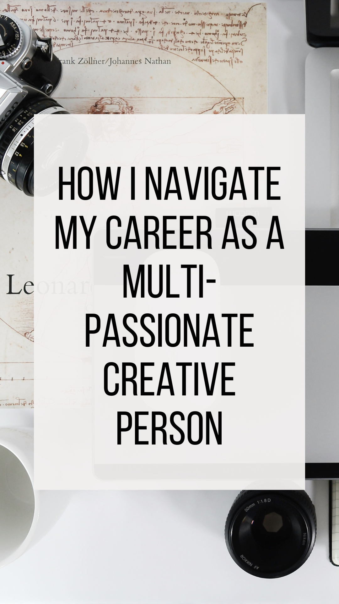 How I Navigate My Career as a Multi-Passionate Creative Person